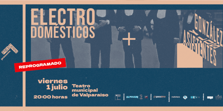 Reprograman concierto de Electrodomésticos + González y Los Asistentes en Valparaíso
