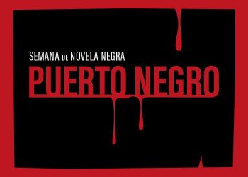 Destacados autores nacionales e internacionales participarán en la «Semana de la novela negra: Puerto Negro»